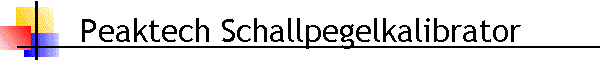 Peaktech Schallpegelkalibrator